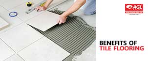 10 advantages of choosing tile flooring from AGL that you need to know
